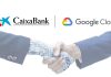 CaixaBank extends Google Cloud partnership to 2033 to expand AI adoption